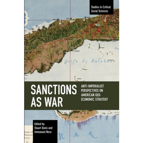 (영문도서) Sanctions as War: Anti-Imperialist Perspectives on American Geo-Economic Strategy Paperback, Haymarket Books
