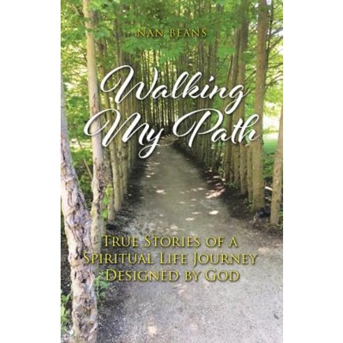 (영문도서) Walking My Path: True Stories of A Spiritual Life Journey Designed by God Paperback, Christian Faith Publishing,..., English, 9781644583210