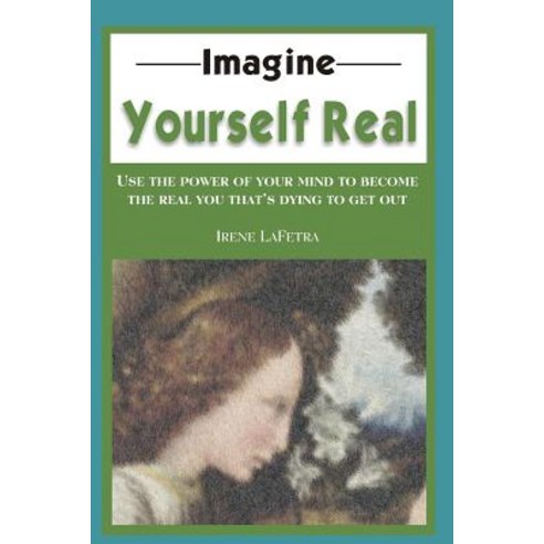 (영문도서) Imagine Yourself Real Paperback, Salt of the Earth Press, English, 9780981694931
