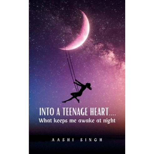(영문도서) Into a teenage heart....What keeps me awake at night Paperback, Bookleaf Publishing, English, 9789358731767