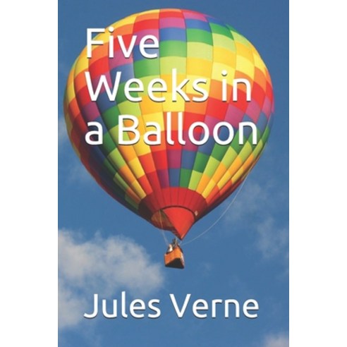 Five Weeks in a Balloon Paperback, Independently Published