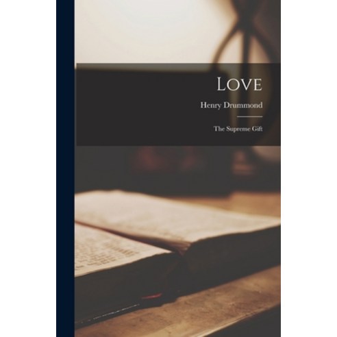 (영문도서) Love: The Supreme Gift Paperback, Legare Street Press, English, 9781015592940