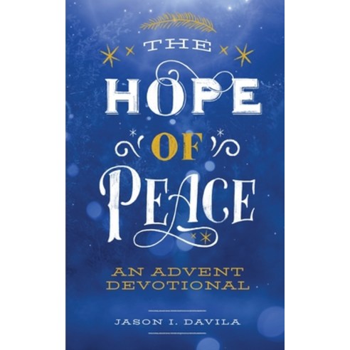 The Hope of Peace: An Advent Devotional Paperback, Independently Published, English, 9798697469330