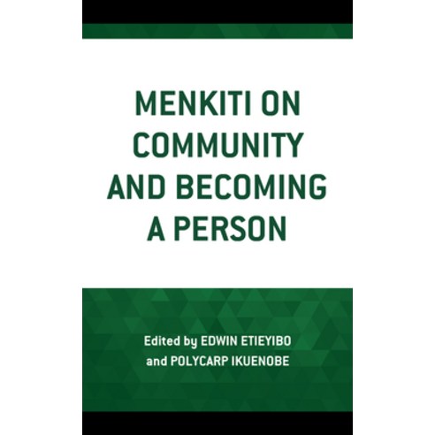 Menkiti on Community and Becoming a Person Hardcover, Lexington Books