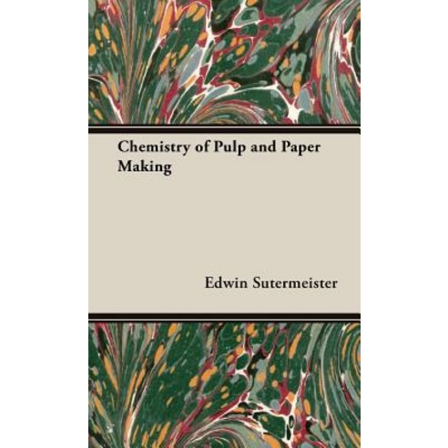 (영문도서) Chemistry of Pulp and Paper Making Hardcover, Girvin Press, English, 9781443732079