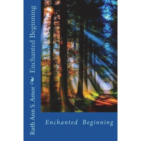 Enchanted Beginning Paperback, Createspace Independent Pub..., English, 9781721097517