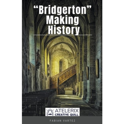 (영문도서) Bridgeton Making History Paperback, Editorial Atelerix Creative..., English, 9798215775530