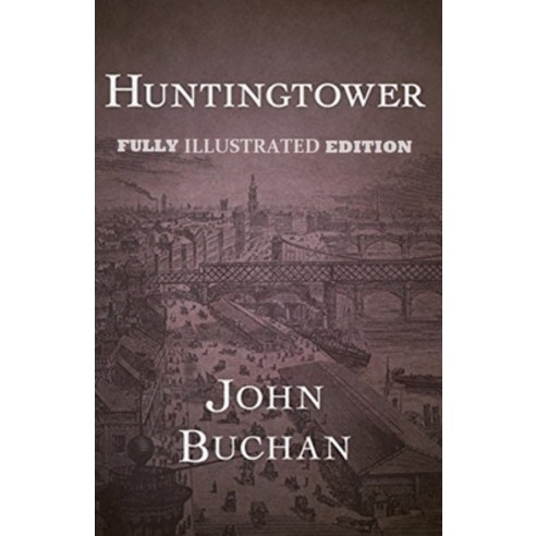 (영문도서) Huntingtower By John Buchan (Fully Illustrated Edition) Paperback, Independently Published, English, 9798502898584