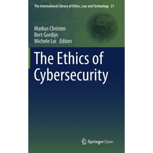 The Ethics of Cybersecurity Hardcover, Springer, English, 9783030290528
