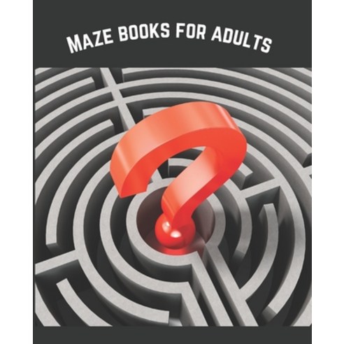 Maze Books For Adults: A Travel Size Maze Adult Book with 120 Extreme Mazes for Adults Solutions In... Paperback, Independently Published, English, 9798598022542