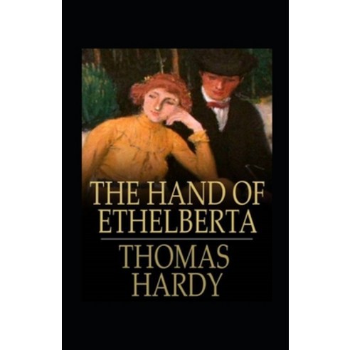 (영문도서) The Hand of Ethelberta Annotated Paperback, Independently Published, English, 9798512087718