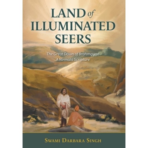 Land of Illuminated Seers: The Great Dawn of Brahmgyan - A Nirmala Scripture Hardcover, FriesenPress, English, 9781525538032