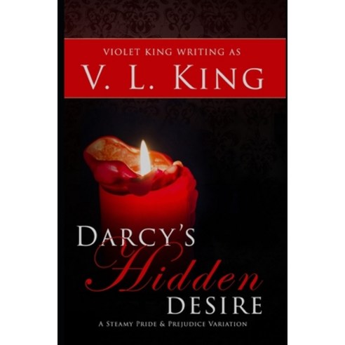 (영문도서) Darcy''s Hidden Desire: A Steamy Pride and Prejudice Variation Paperback, Independently Published, English, 9781689639514
