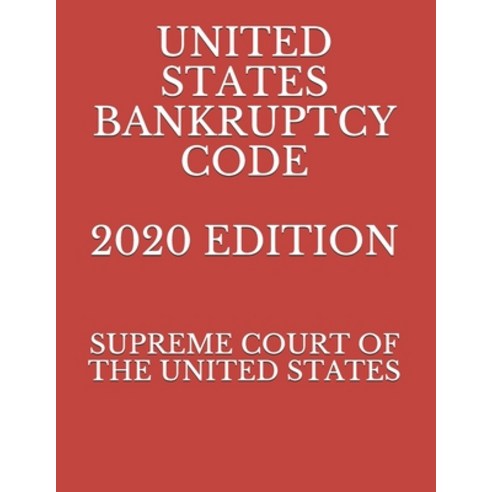 United States Bankruptcy Code 2020 Edition Paperback, Independently Published, English, 9798550605141