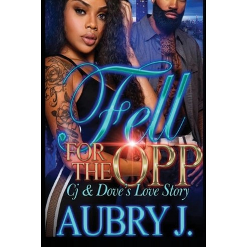 Fell for the Opp: Cj and Dove''s Love Story Paperback, Independently Published, English, 9798704965800