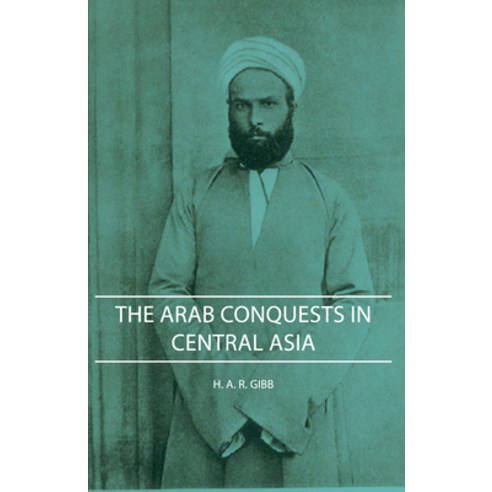 (영문도서) The Arab Conquests in Central Asia Hardcover, Gibb Press, English, 9781443727846