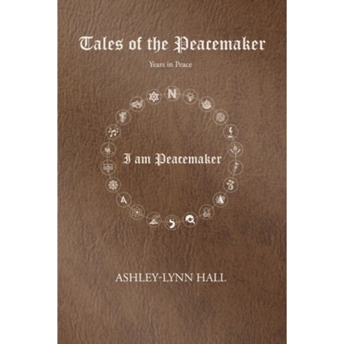 (영문도서) Tales of the Peacemaker: Years in Peace Paperback, Ashley-Lynn Hall, English, 9781957895420