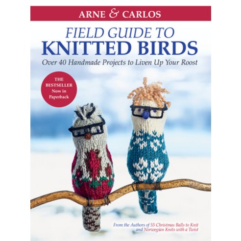 (영문도서) Arne & Carlos'' Field Guide to Knitted Birds: Over 40 Handmade Projects to Liven Up Your Roost Paperback, Trafalgar Square Books, English, 9781646010714