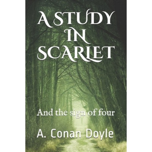 A Study in Scarlet: and the sign of four Paperback, Independently Published, English, 9798559088174