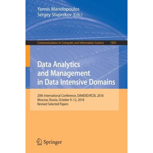 (영문도서) Data Analytics and Management in Data Intensive Domains: 20th International Conference Damdi... Paperback, Springer, English, 9783030235833