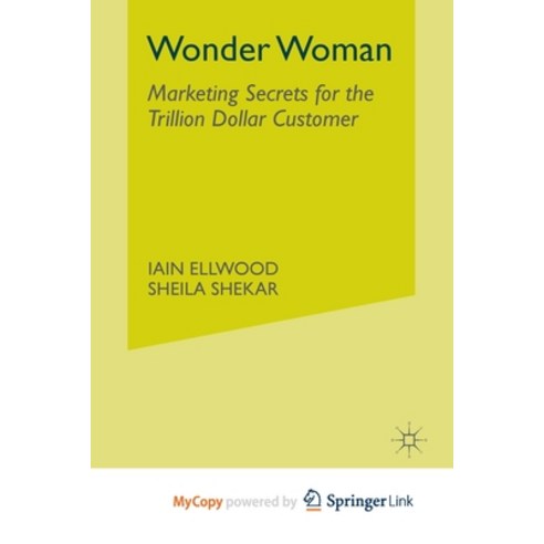 (영문도서) Wonder Woman: Marketing Secrets for the Trillion Dollar Customer Paperback, Palgrave MacMillan, English, 9781349299775