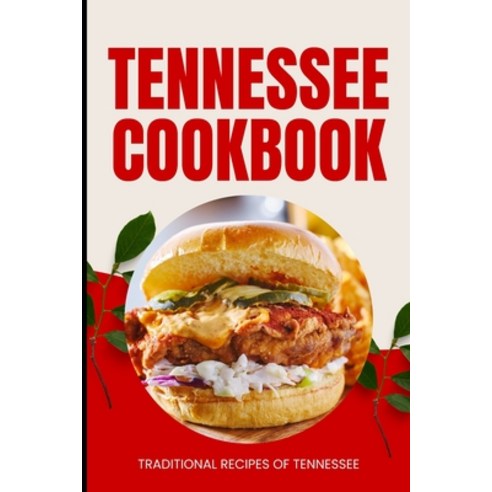 (영문도서) Tennessee Cookbook: Traditional Recipes of Tennessee Paperback, Independently Published, English, 9798323131495