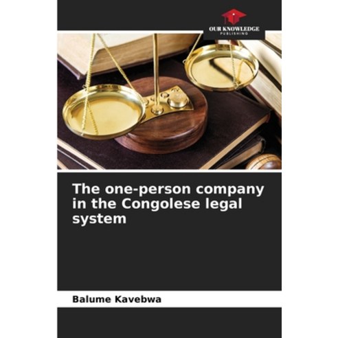 (영문도서) The one-person company in the Congolese legal system Paperback, Our Knowledge Publishing, English, 9786205889190