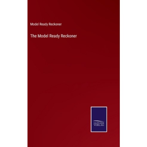 (영문도서) The Model Ready Reckoner Hardcover, Salzwasser-Verlag, English, 9783752565676