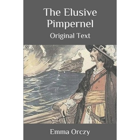 The Elusive Pimpernel: Original Text Paperback, Independently Published, English, 9798687991346