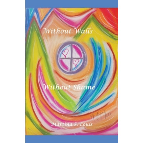 (영문도서) Without Walls Without Shame Paperback, Martina Sophia Louis, English, 9798201192044