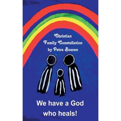 (영문도서) We have a God who heals!: Christian Family Constellation Paperback, Books on Demand, English, 9783757804336