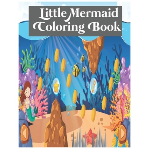 Little Mermaid Coloring Book: Mermaid Coloring Book for Kids Ages 4-8: 40 Cute Unique Coloring Pages Paperback, Independently Published