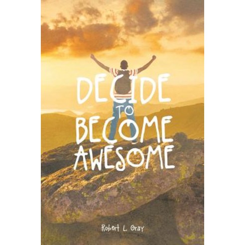 (영문도서) Decide to Become Awesome Paperback, Page Publishing, English, 9781644248706