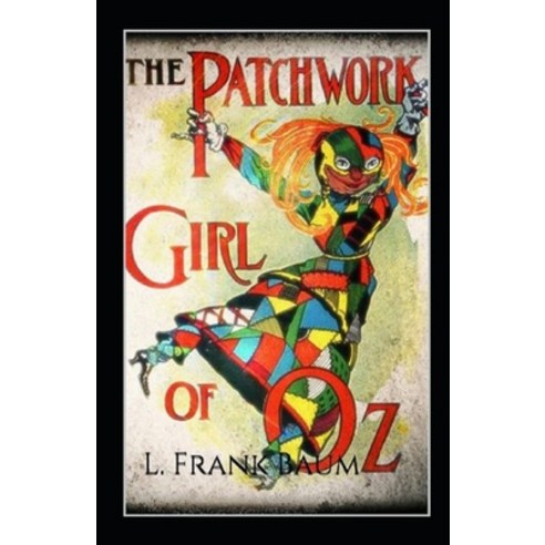 The Patchwork Girl of Oz Annotated Paperback, Independently Published