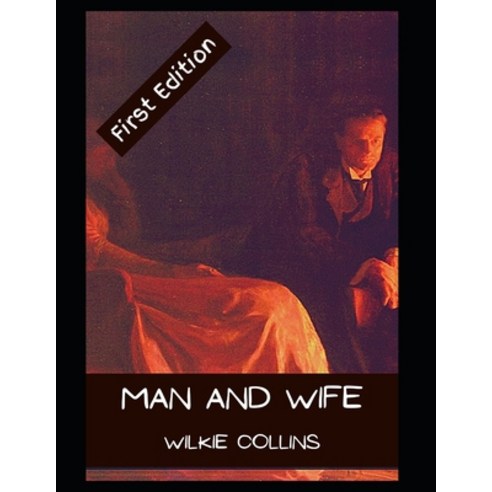 (영문도서) Man and Wife Novel by Wilkie Collins 1870 (First Edition): Annotated Paperback, Independently Published, English, 9798354068746
