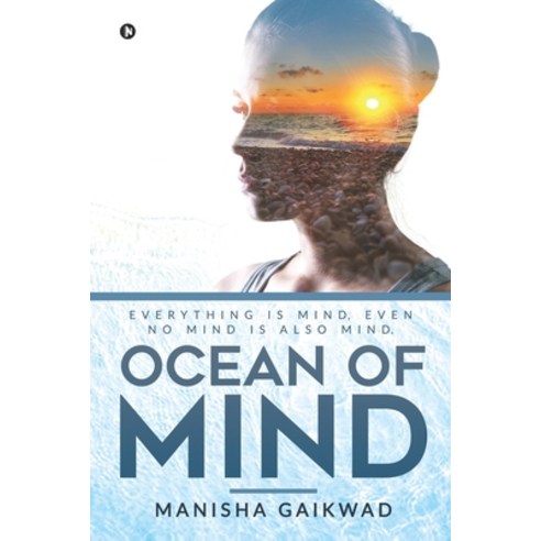 Ocean of Mind: Everything is mind even no mind is also mind. Paperback, Notion Press