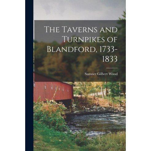 (영문도서) The Taverns and Turnpikes of Blandford 1733-1833 Paperback, Legare Street Press, English, 9781016196697