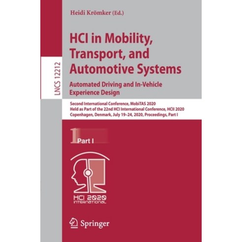 HCI in Mobility Transport and Automotive Systems. Automated Driving and In-Vehicle Experience..., Springer International Publish