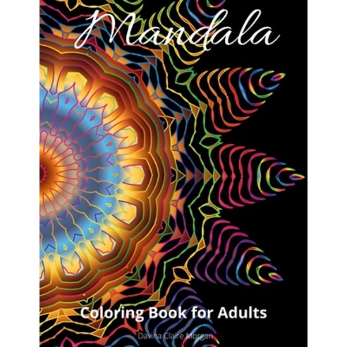 Mandala Coloring Book for Adults: Stress Relieving Mandala Designs for Adults - 50 Premium coloring ... Paperback, Independently Published, English, 9798719652702