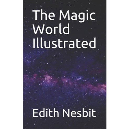 The Magic World Illustrated Paperback, Independently Published, English, 9798744815325