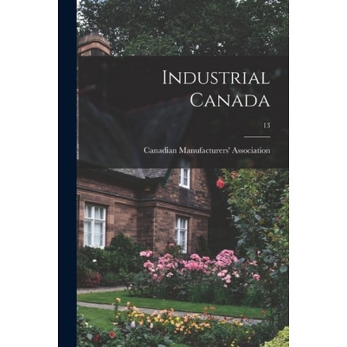 (영문도서) Industrial Canada; 13 Paperback, Legare Street Press