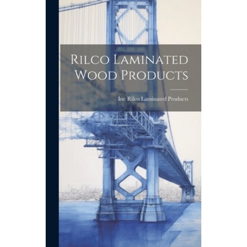 (영문도서) Rilco Laminated Wood Products Hardcover, Hassell Street Press, English, 9781019353912