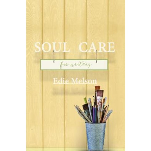 (영문도서) Soul Care for Writers Paperback, Bold Vision Books LLC, English, 9781946708366