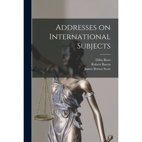 (영문도서) Addresses on International Subjects Paperback, Legare Street Press, English, 9781015217904