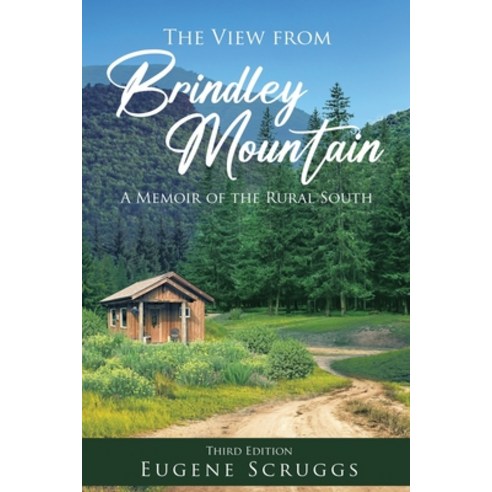 (영문도서) The View From Brindley Mountain: A Memoir of the Rural South Paperback, Independently Published, English, 9798854749718