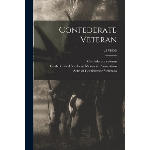 (영문도서) Confederate Veteran; v.17(1909) Paperback, Legare Street Press, English, 9781014955197