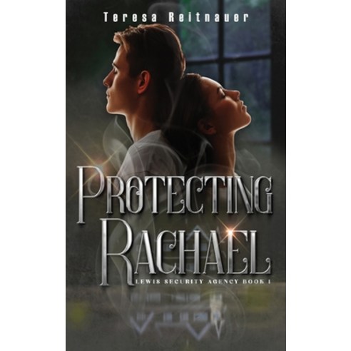 (영문도서) Protecting Rachael: Lewis Security Agency Hardcover, Teresa Reitnauer, English, 9781961507012