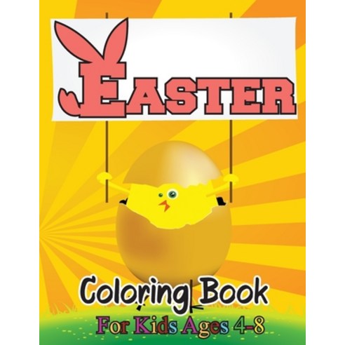 Easter coloring book for kids ages 4-8: Easter Bunny Happy Easter and Easter Egg HuntKids Easter Eg... Paperback, Independently Published, English, 9798591942397