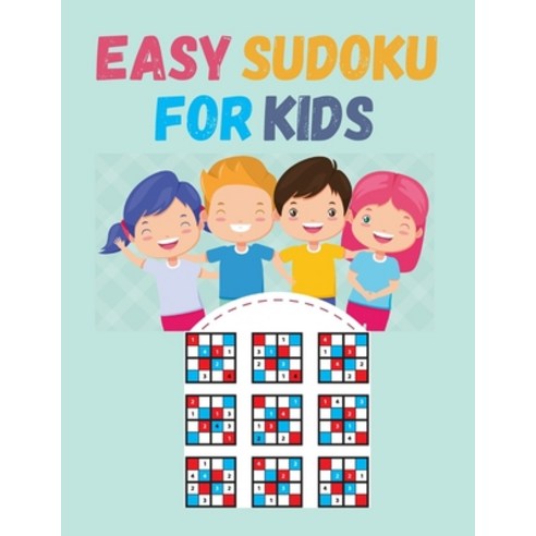 (영문도서) Easy Sudoku For Kids: kids suduko puzzle book age 6 7 8 9 10 11 12-with solutions Paperback, Independently Published, English, 9798532100732