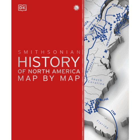 (영문도서) History of North America Map by Map Hardcover, DK Publishing (Dorling Kind..., English, 9780744092028
